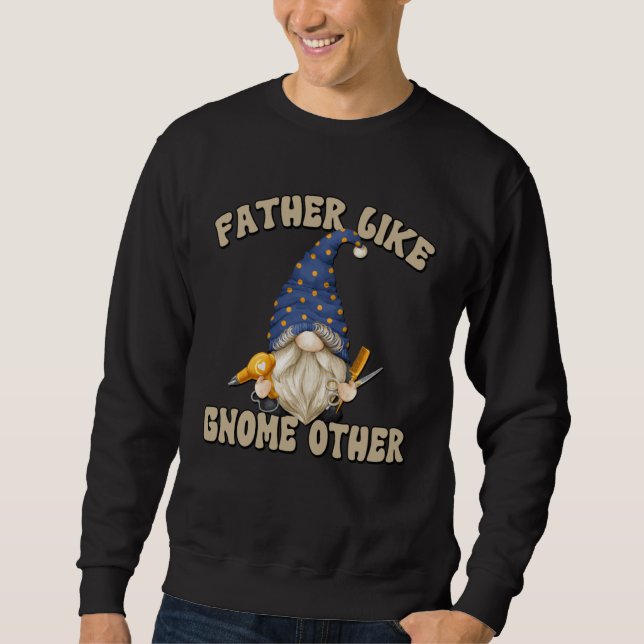 Grandpa Fathers Day Gnome Graphic For Men Barber D Sweatshirt (Front)