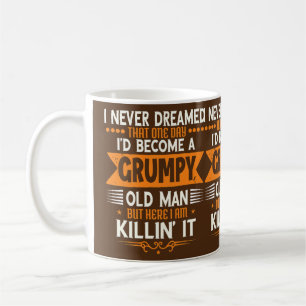 Grandpa Fathers Day I Never Dreamed I'd Be A Coffee Mug