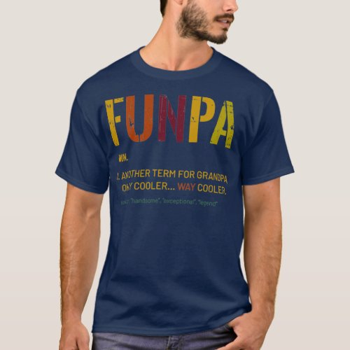 Grandpa Funpa Funny Definition Cool Retro Gift Fat T_Shirt