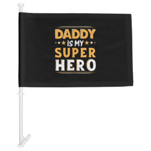Grandpa Gift   Daddy Is My Super Hero Car Flag