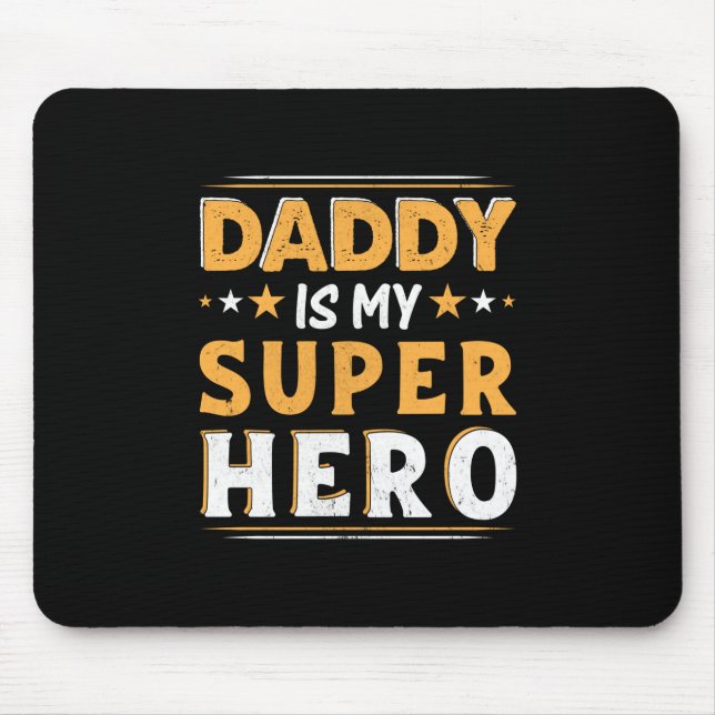 Grandpa Gift | Daddy Is My Super Hero Mouse Pad (Front)