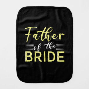 Grandpa Gift Father Of The Bride Baby Burp Cloth