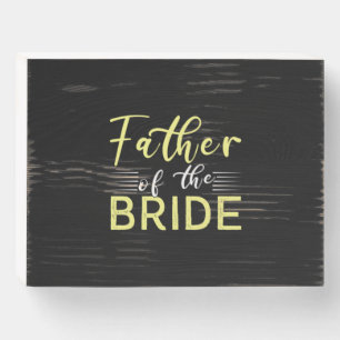 Grandpa Gift Father Of The Bride Wooden Box Sign