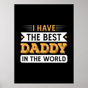 Grandpa Gift I Have The Best Daddy In The World Poster