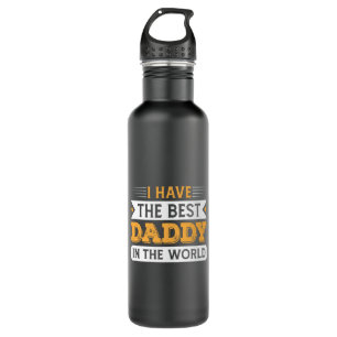 Grandpa Gift   I Have The Best Daddy In The World Stainless Steel Water Bottle