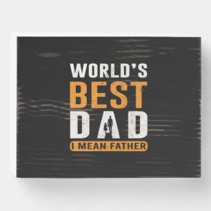 Grandpa Gift I Mean Father Wooden Box Sign