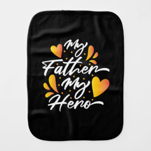 Grandpa Gift My Father My Hero Baby Burp Cloth
