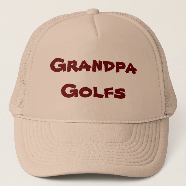 Grandpa Golfs Trucker Hat (Front)