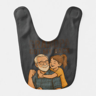 Grandpa Got My Back Baby Bib