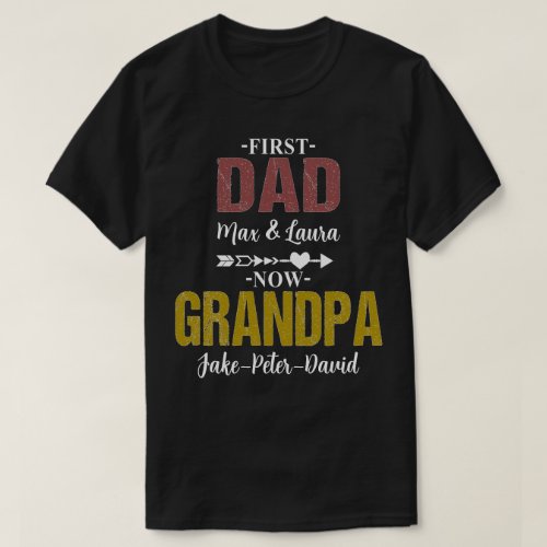 Grandpa Granddaughter First Dad Now Grandpa Poppop T_Shirt