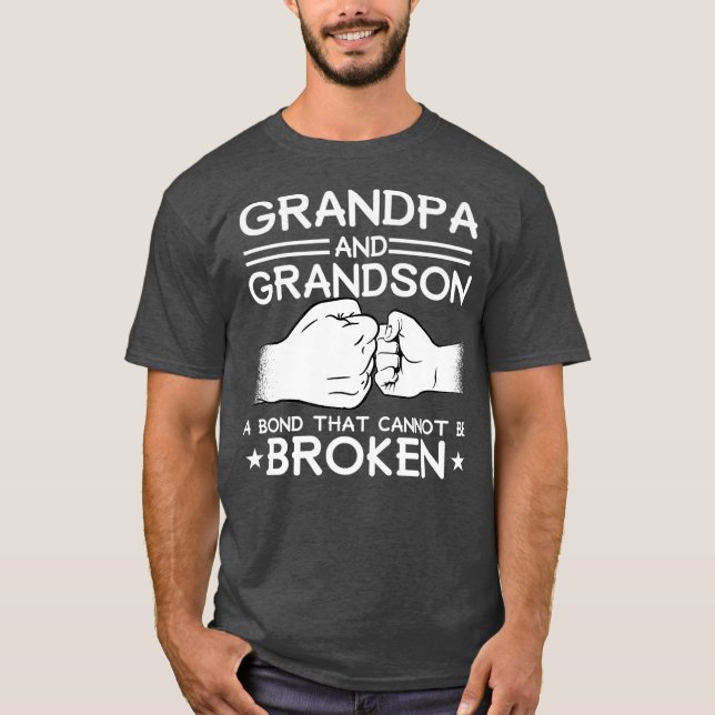 GRANDPA  GRANDSON BOND CANT BE BROKEN Fist Bump T-Shirt (Front)