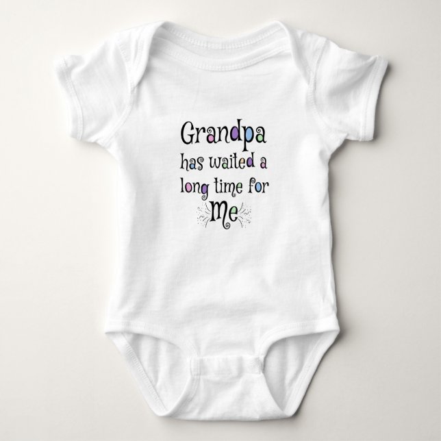 Grandpa has waited a long time for me! baby bodysuit (Front)