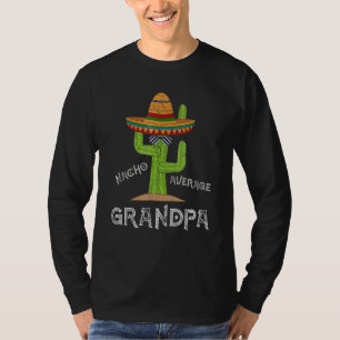 Grandpa Humor Saying Nacho Average Grandpa T-Shirt