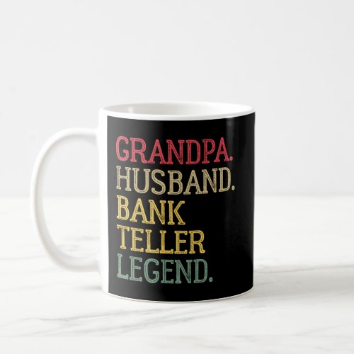 Grandpa Husband Bank Teller Legend Coffee Mug