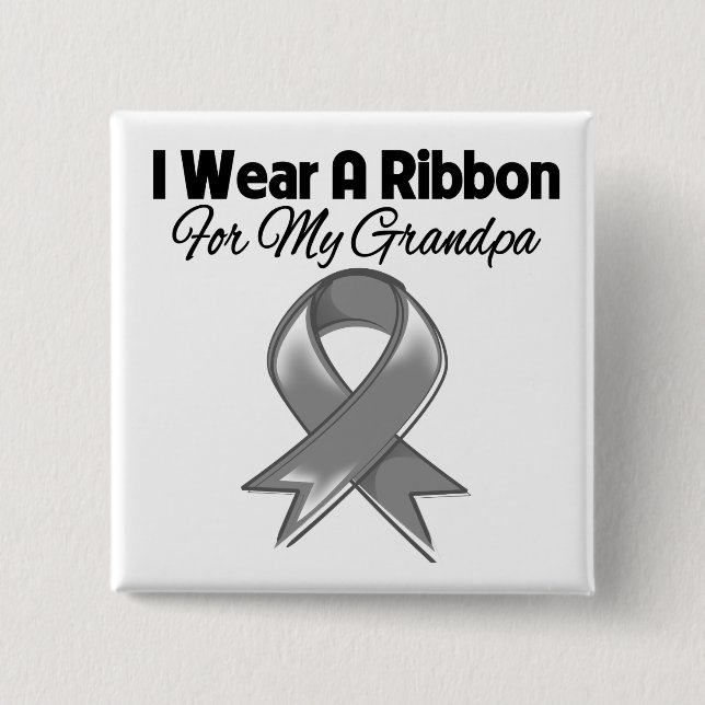 Grandpa - I Wear A Gray Ribbon Pinback Button (Front)