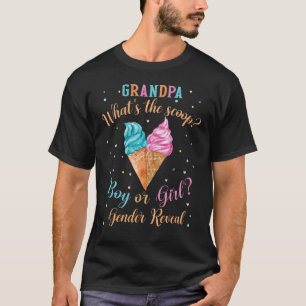 Grandpa Ice Cream Whats The Scoop Gender Reveal Ma T-Shirt