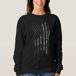 Grandpa I'm A Dad A Grandpa And A Veteran  America Sweatshirt