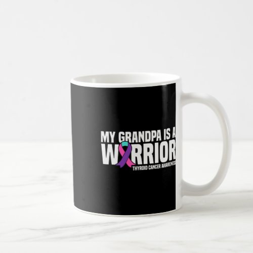 Grandpa Is A Warrior Thyroid Cancer Awareness  Coffee Mug