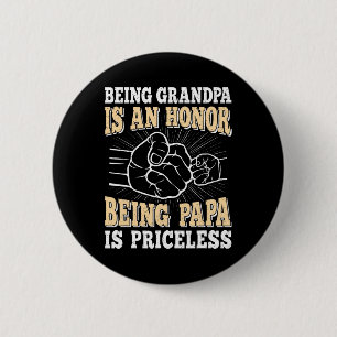 Grandpa Is An Honor Being Papa Is Priceless Dad Fa Button