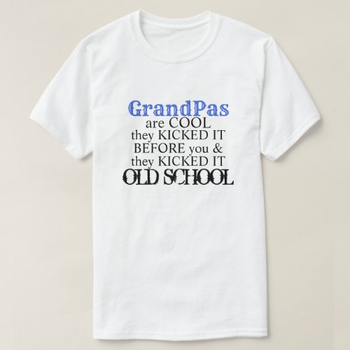 Grandpa is cool best old school funny cute quote T_Shirt