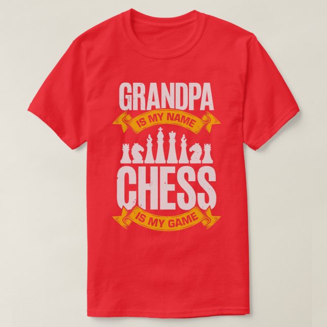 Grandpa Is My Name Chess Is My Game  T-Shirt (Design Front)