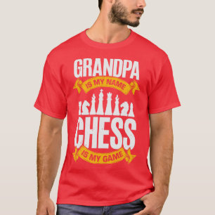 Grandpa Is My Name Chess Is My Game T-Shirt