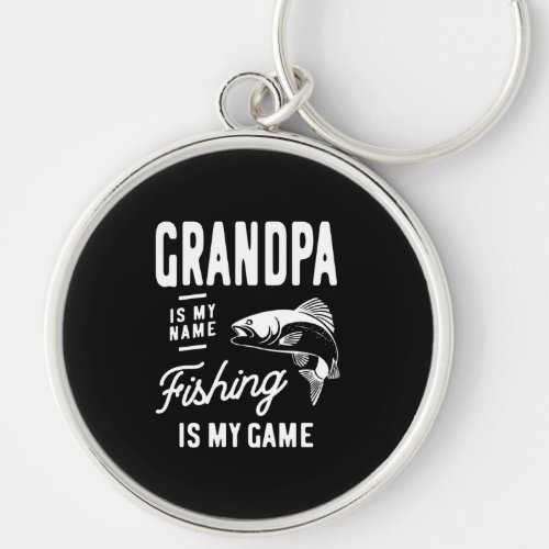 Grandpa Is My Name Fishing Is My Game Gift Keychain