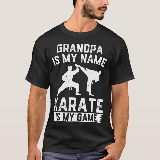 Grandpa Is My Name Karate Is My Game - Karate Gran T-Shirt (Front)