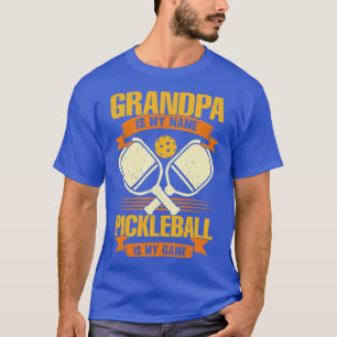 Grandpa Is My Name Pickleball Is My Game  T-Shirt