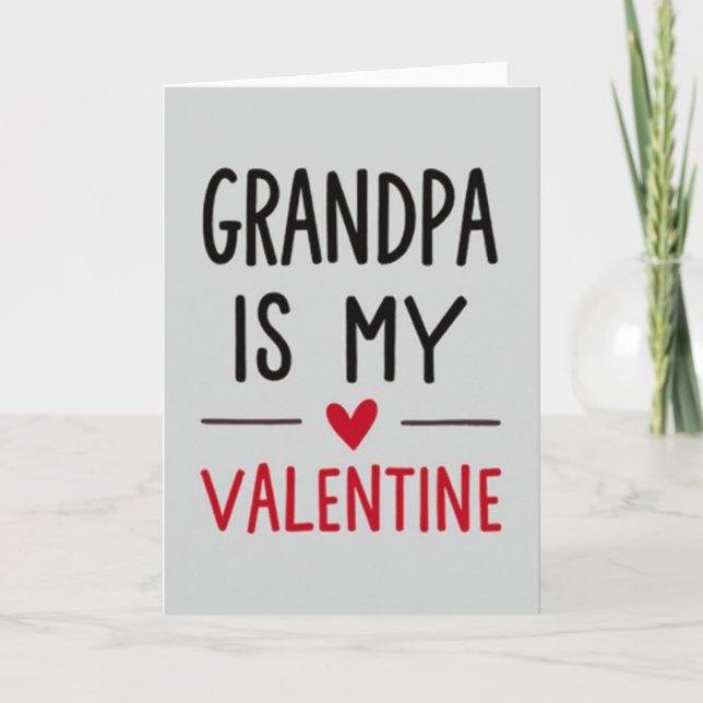 Grandpa Is My Valentine Day Card (Front)