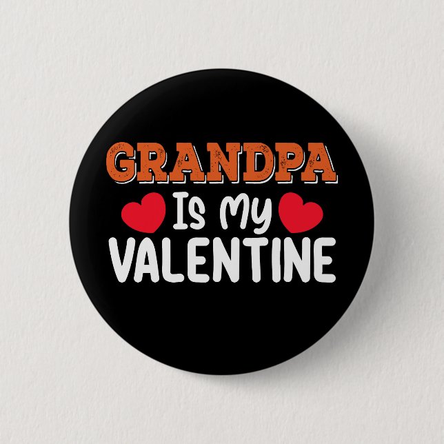 Grandpa Is My Valentine Day Family Son Daughter Button (Front)