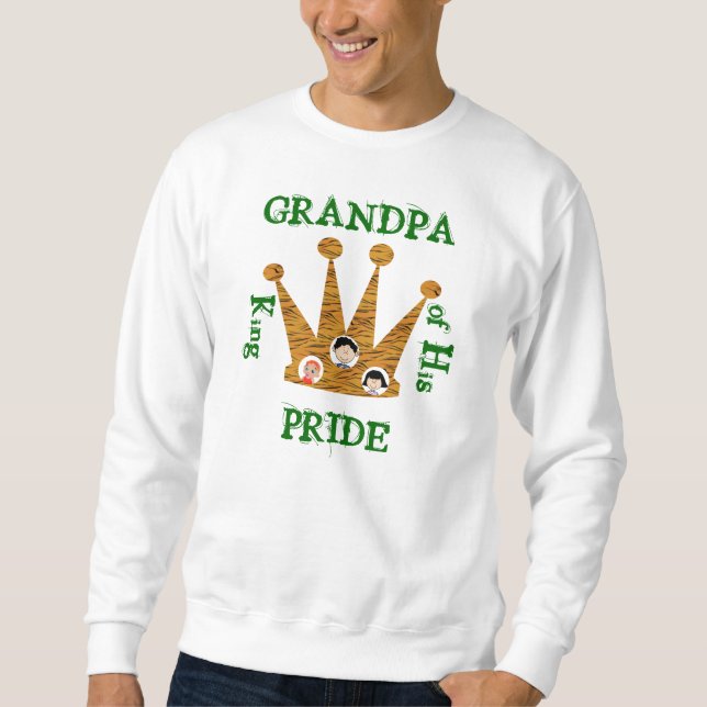 Grandpa King of His Pride Sweatshirt (Front)