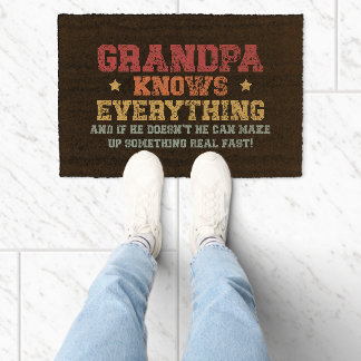 GRANDPA KNOWS EVERYTHING AND IF HE DOESN'T HE CAN  FIBER DOORMAT