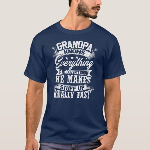 Grandpa Knows Everything Funny Gift For Fathers T_Shirt