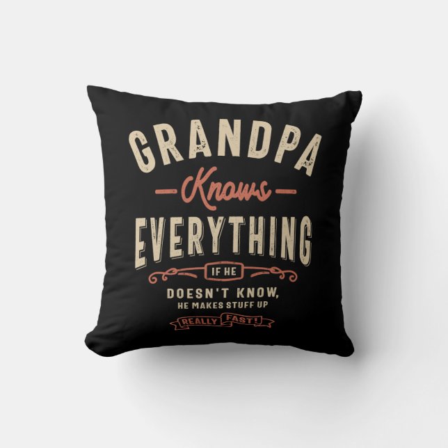 Grandpa Knows Everything Funny Throw Pillow (Front)