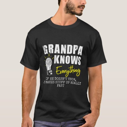 Grandpa Knows Everything Grandfather Grandpa T_Shirt