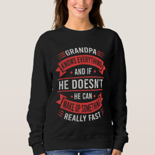 Grandpa Knows Everything   Grandpa Fathers Day Sweatshirt