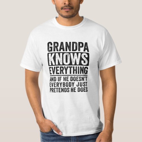 Grandpa Knows Everything T_Shirt