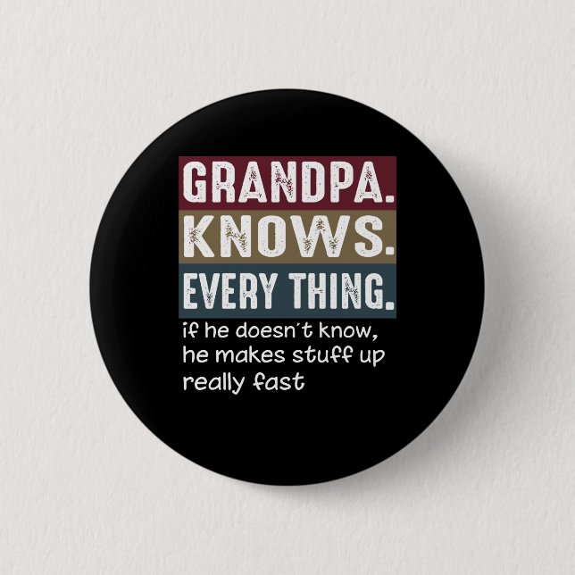 Grandpa Knows Everything Vintage Grumpy Quotes Button (Front)