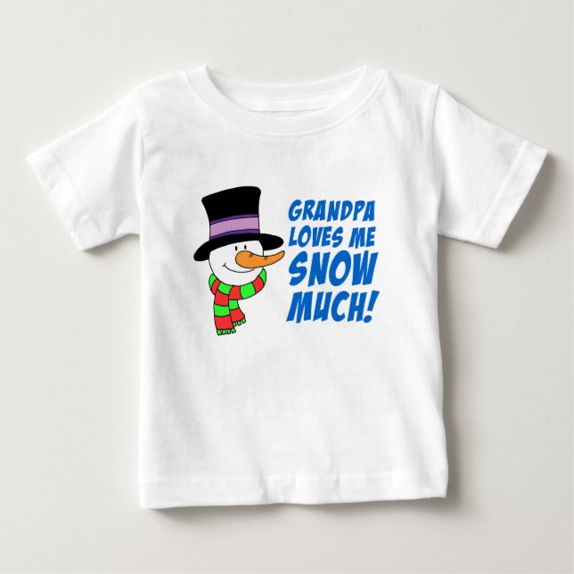 Grandpa Loves Me Snow Much Baby T-Shirt (Front)