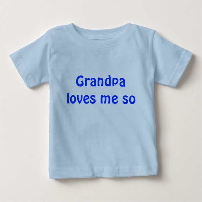 Grandpa loves me so baby T-Shirt (Front)