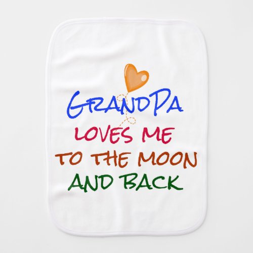 Grandpa Loves Me to the Moon and Back Quote Burp Cloth