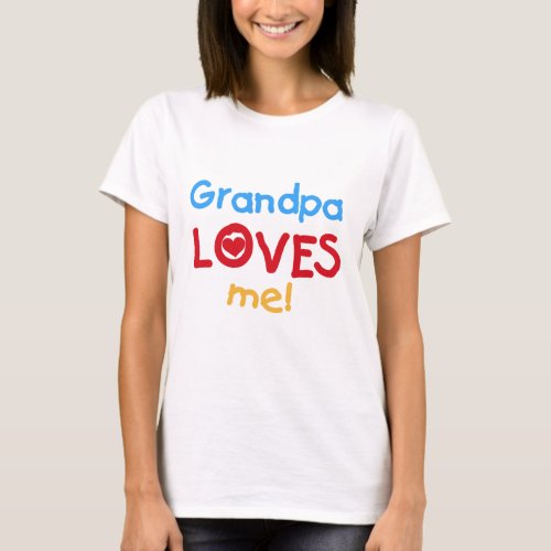 Grandpa Loves Me Tshirts and Gifts