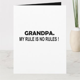 Grandpa My Rule is No Rules Cool Grandpa Greeting