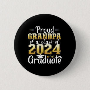 Grandpa Of A Cl Of 2024 Graduate Senior Graduation Button