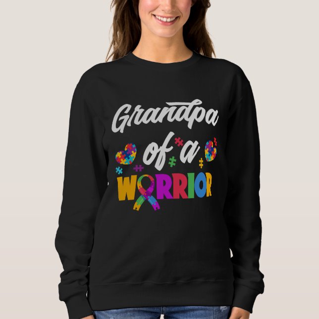 Grandpa Of A Warrior Autistic Grandchild Autism Gr Sweatshirt (Front)