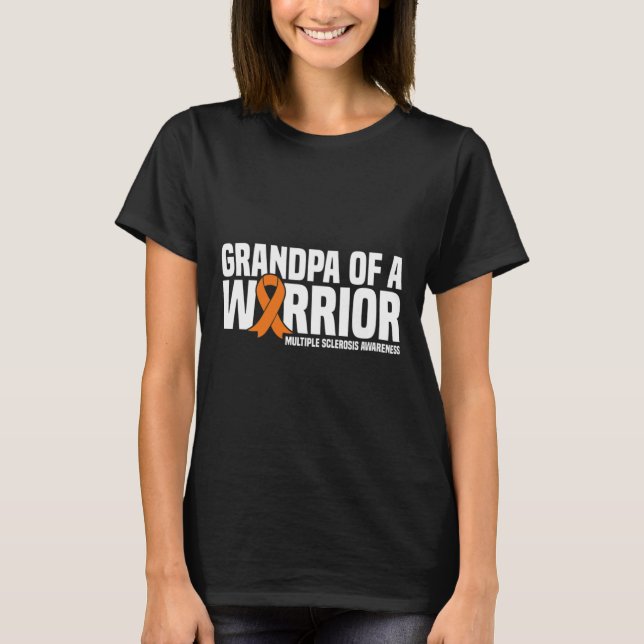Grandpa Of A Warrior Ms Multiple Sclerosis Awarene T-Shirt (Front)