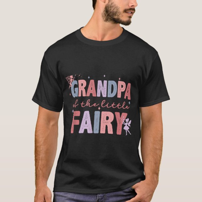 Grandpa Of The Little Fairy First Birthday Girl Fa T-Shirt (Front)