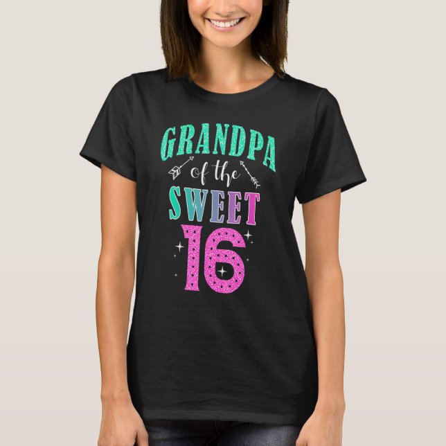 Grandpa Of The Sweet 16 Sixteen Parents Matching F T-Shirt (Front)