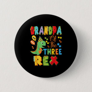 Grandpa Of The Three Rex 3rd Birthday Boy Dinosaur Button